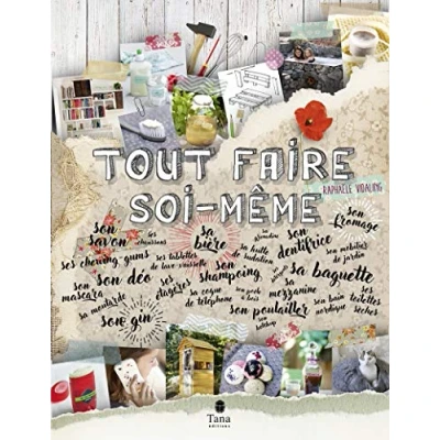 Image de tout faire soi même 120 projets DIY et zéro déchet pour fabriquer en autonomie au quotidien : cuisine, déco, jardin, beau... Livre d’occasion