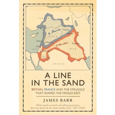 Image de A Line in the Sand: Britain, France and struggle that shaped Middle East Livre d’occasion Bon