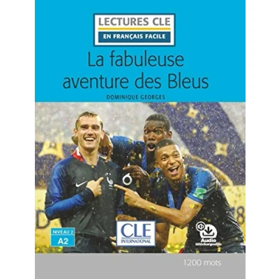 Image de La fabuleuse aventure des Bleus Niveau 2/A2 Lecture CLE en français facile Livre + Audio téléchargeable