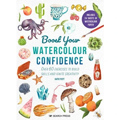 Image de Boost Your Watercolour Confidence: Over 60 Exercises to Build Skills and Ignite Creativity