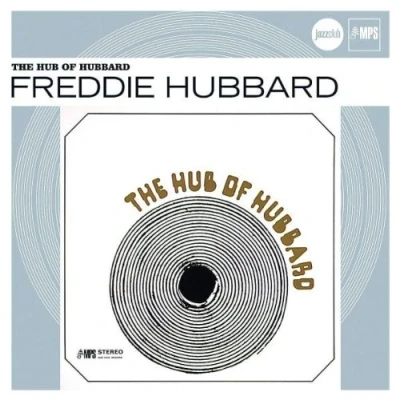 Image de CD HUBBARD,FREDDIE Hub Of Hubbard (Club de jazz) 060251794573 MPS Records 2009 Non Japon Jazz Occasion