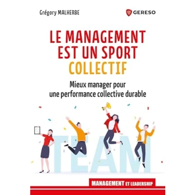 Image de Le management est un sport collectif: Mieux manager pour une performance collective durable