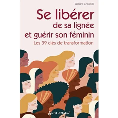 Image de Se libérer de sa lignée et guérir son féminin: Les 39 clés transformation Livre d’occasion Bon