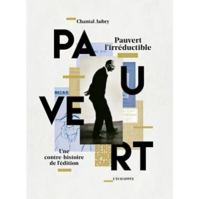 Image de Pauvert l&#039;irréductible: Une contre histoire de l&#039;édition