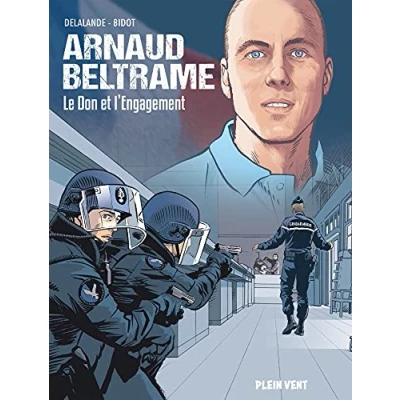Image de Arnaud Beltrame: Le don et l&#039;engagement Livre d’occasion Correct