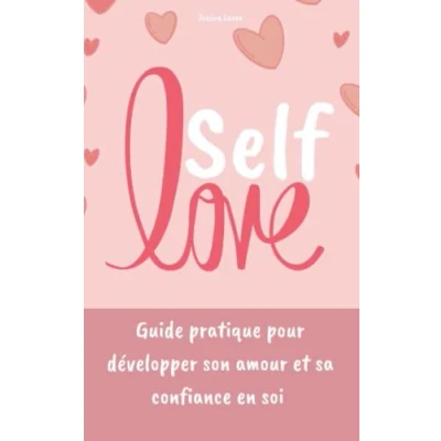 Image de Self Love: Guide pratique pour développer son amour et sa confiance en soi