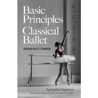 Image de Basic Principles of Classical Ballet: Russian Ballet Technique