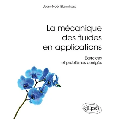 Image de La mécanique des fluides en applications: Exercices et problèmes corrigés