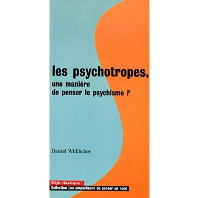 Image de Les Psychotropes. Une manière de penser le psychisme ?