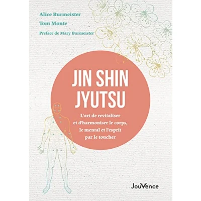 Image de Jin Shin Jyutsu: L’art de revitaliser et d’harmoniser le corps, mental l’esprit par toucher