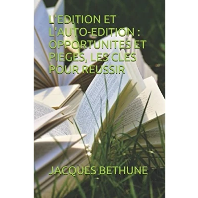Image de L&#039;EDITION ET L&#039;AUTO EDITION : OPPORTUNITES PIEGES LES CLES POUR REUSSIR