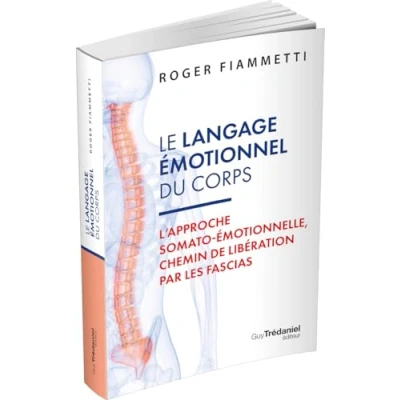 Image de Le langage émotionnel du corps 1 l&#039;approche somato émotionnelle, chemin de libération Tome (Broché)