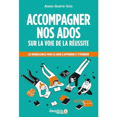 Image de Accompagner nos ados sur la voie de réussite: les neurosciences pour aider à apprendre et s&#039;épanouir