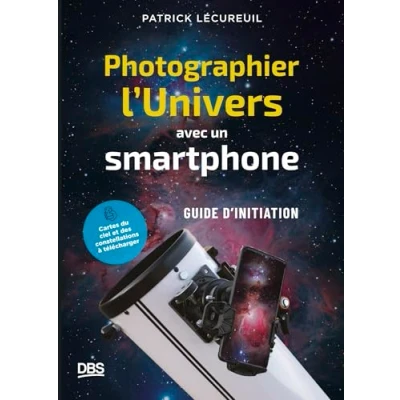 Image de Photographier l&#039;Univers avec un smartphone: Petit guide d&#039;initiation à l&#039;astrophotographie