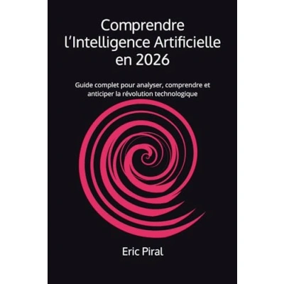 Acheter comprendre l’Intelligence Artificielle en 2026: Guide complet ...
