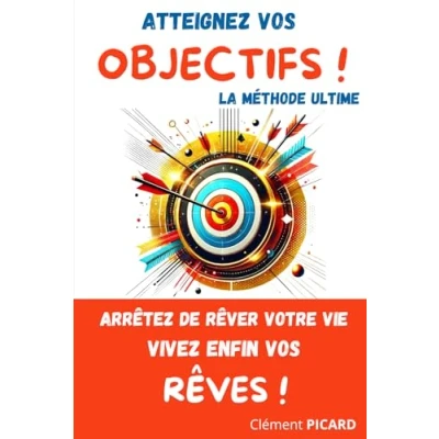 Image de Arrêtez de RÊVER votre vie, vivez ENFIN vos RÊVES !: Atteignez objectifs : la méthode ultime