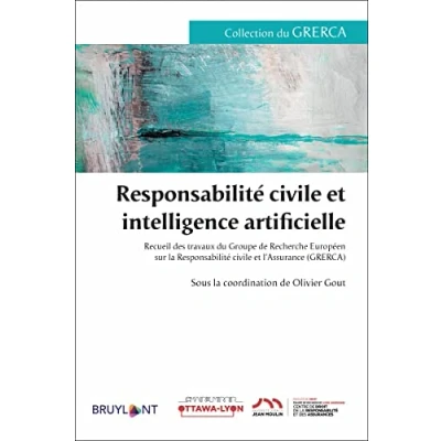 Image de Responsabilité civile et intelligence artificielle Recueil des travaux du Groupe de Recherche Euro