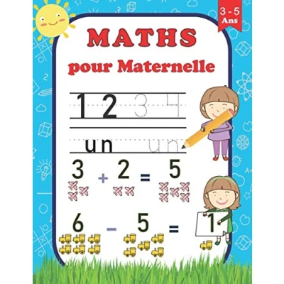 Image de Maths pour maternelle: Cahier d&#039;activités s’entrainer à Écrire les nombres , Compter Calculer Addition et Soustraction enfants de 3 5 ans