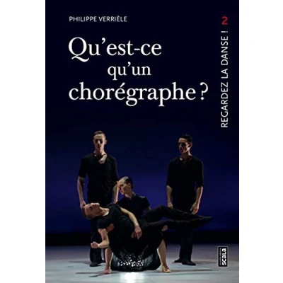 Image de Qu&#039;est ce qu&#039;un chorégraphe ?: Comment représenter l&#039;oeuvre dansée ? Livre d’occasion Bon