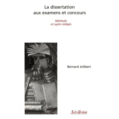 Image de La dissertation aux examens et concours: Méthode sujets rédigés