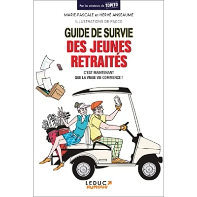 Image de Guide de survie des jeunes retraités: C&#039;est maintenant que la vie commence ! Livre d’occasion Correct
