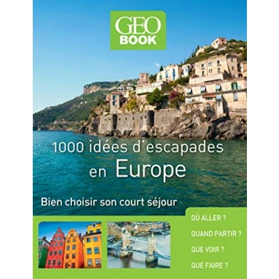 Image de Geobook 1000 idées d&#039;escapades en Europe Nouvelle Edition Livre d’occasion Très bon