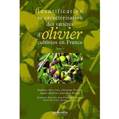 Image de Identification et caractérisation des variétés d&#039;olivier cultivées en France, tome I Livre d’occasion Très bon