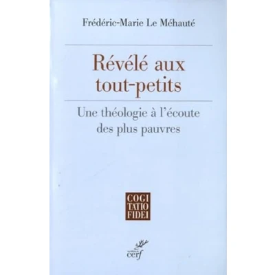 Image de Révélé aux tout petits Une théologie à l&#039;écoute des plus pauvres