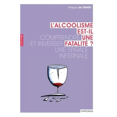 Image de L&#039;alcoolisme est il une fatalité ?: Comprendre et inverser spirale infernale Livre d’occasion Bon