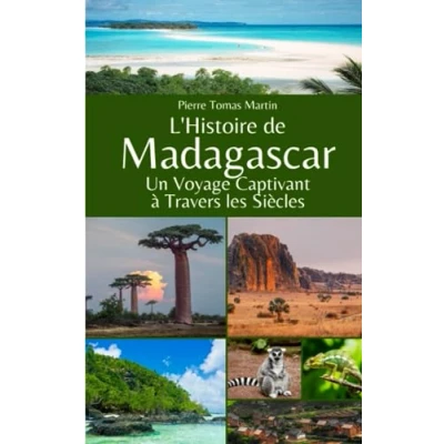 Image de L&#039;Histoire de Madagascar: Un Voyage Captivant à Travers les Siècles