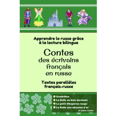 Image de Contes des écrivains français en russe: Apprendre le russe grâce à la lecture bilingue; Textes parallèles