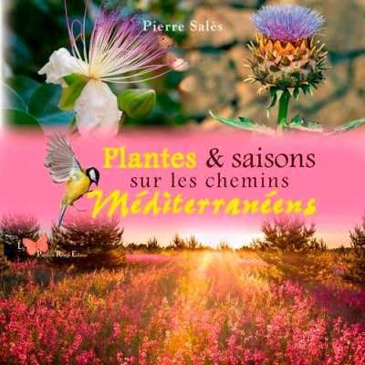 Image de Plantes &amp; Saisons Sur Les Chemins Méditerranéens