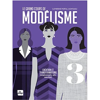 Image de Le grand cours de modélisme tome 3: Création et transformations (cols, manches, découpes )