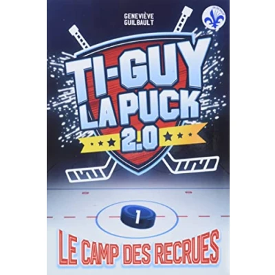 Image de Ti Guy la Puck 2.0 v 01 Le camp des recrues