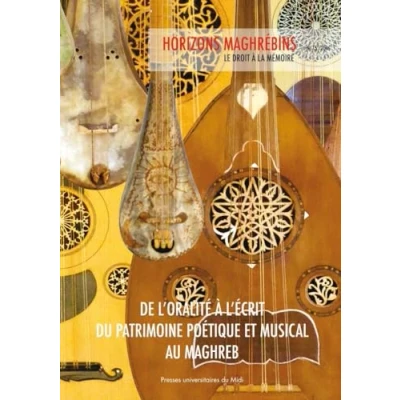 Image de De l&#039;oralité à l&#039;écrit du patrimoine poétique et musical au maghreb: (REVUE HORIZONS MAGHRÉBINS N 75)