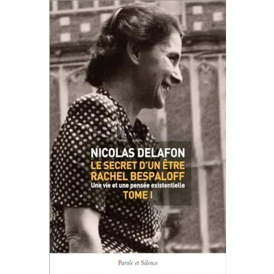 Image de Le secret d&#039;un être Rachel Bespaloff (1895 1949) TOME 1: une vie et pensée existentielle