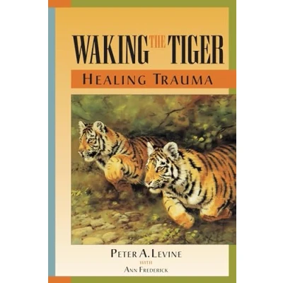 Image de Waking The Tiger: Healing Trauma: Innate Capacity to Transform Overwhelming Experiences. Livre d’occasion Très bon