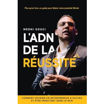 Image de L&#039;ADN DE LA RÉUSSITE: COMMENT DEVENIR UN ENTREPRENEUR À SUCCÈS ET ÊTRE IMPACTANT DANS LE MLM