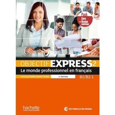 Image de Objectif Express 2 [2e édition] Pack Livre de l&#039;élève + Version numérique (B1 B2.1)