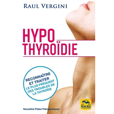 Image de Hypothyroidie: Reconnaitre et traiter le plus fréquent des troubles de la thyroidie Livre d’occasion Très bon