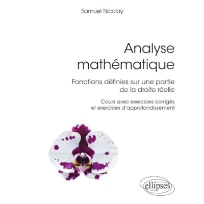 Image de Analyse mathématique: Fonctions définies sur une partie de la droite réelle. Cours avec exercices corrigés et d&#039;approfondissement