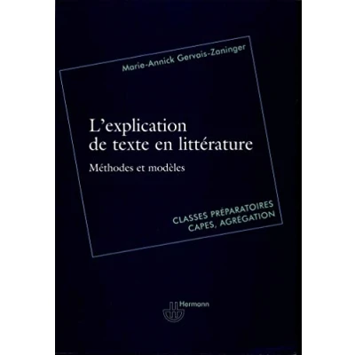 Image de L&#039;explication de texte en littérature: Méthodes et modèles pour classes préparatoires, Capes, agrégation