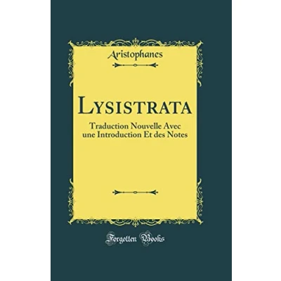 Image de Lysistrata: Traduction Nouvelle Avec une Introduction Et des Notes (Classic Reprint)