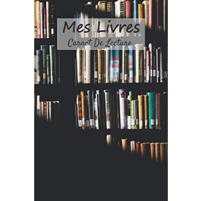 Image de Mes Livres: Carnet de Lecture: Lecteur &amp; Lectrice Cahier Lecture à Remplir Lycée et Collège Journal pour vos Listes Lectures