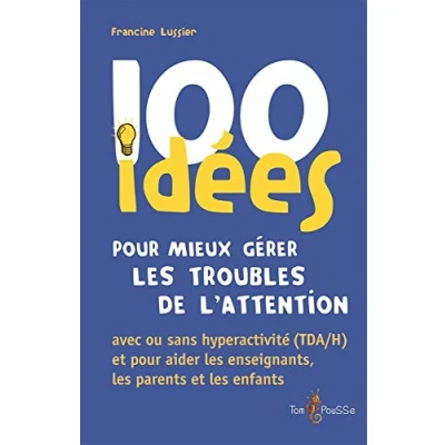 Image de 100 idées pour mieux gérer les troubles de l&#039;attention Livre d’occasion Correct