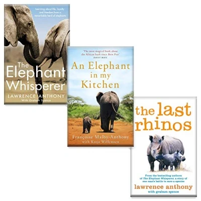 Image de Lawrence Anthony 3 Books Collection Set (The Elephant Whisperer, An in My Kitchen &amp; The Last Rhinos)