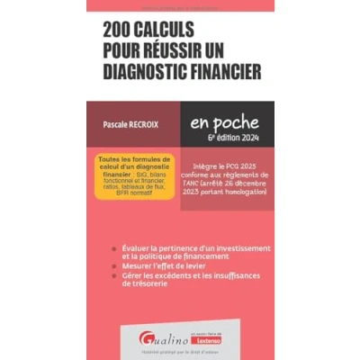 Image de 200 calculs pour réussir un diagnostic financier: Intègre le PCG 2025 conforme aux règlements de l&#039;ANC (arrêté 26 décembre 2023 portant homologation)