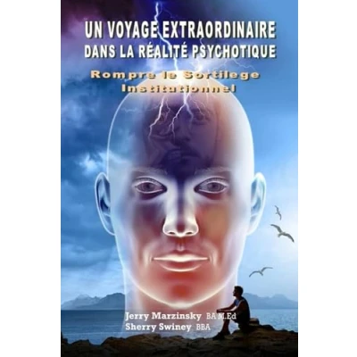 Image de UN VOYAGE EXTRAORDINAIRE DANS LA RÉALITÉ PSYCHOTIQUE ROMPRE LE SORTILEGE INSTITUTIONNEL: Translated to French language