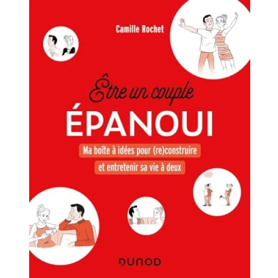 Image de Etre un couple épanoui: Ma boîte à idées pour (re)construire et entretenir la vie deux