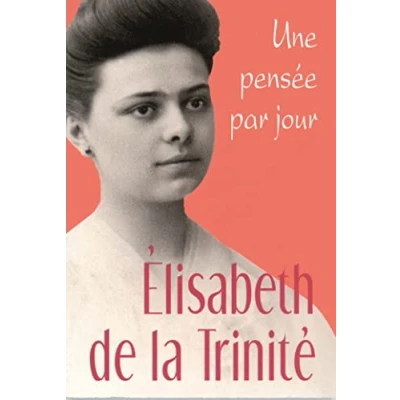 Image de ELISABETH DE LA TRINITE: UNE PENSEE PAR JOUR Livre d’occasion Correct